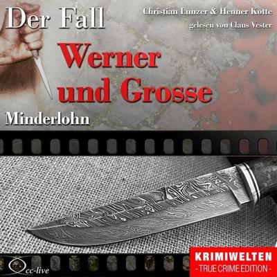 Minderlohn - Der Fall Werner und Grosse - Henner Kotte,Christian Lunzer, Audio, 9783956160325