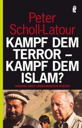 Peter Scholl-Latour - Kampf dem Terror - Kampf dem Islam?: Chronik eines unbegrenzten Krieges - Preis vom 02.10.2026 23:42:20 h