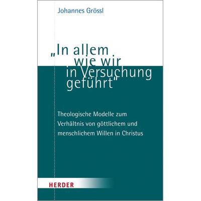 „In allem wie wir in Versuchung geführt“, Taschenbuch von Johannes Grössl, Herder, 978-3-451-39451-5