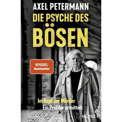 Die Psyche des Bösen, Taschenbuch von Axel Petermann, Heyne, 978-3-453-60677-7