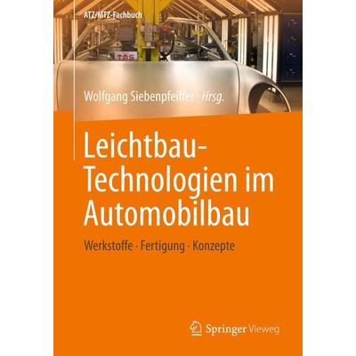 Leichtbau-Technologien im Automobilbau, Taschenbuch von , Springer Fachmedien Wiesbaden GmbH, 978-3-658-04024-6