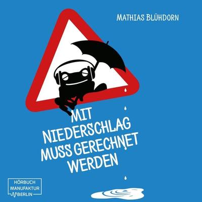 Mit Niederschlag muss gerechnet werden - Mathias Blühdorn, Audio, 4251535778483