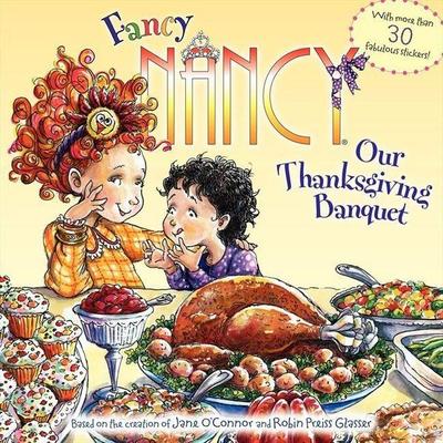 Fancy Nancy: Our Thanksgiving Banquet, Taschenbuch von Jane O'Connor; HarperCollins, 978-0-06-123598-6