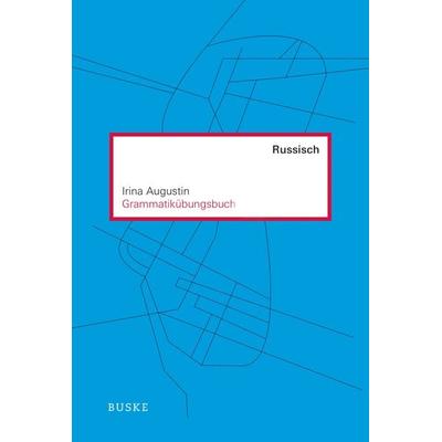 Grammatikübungsbuch Russisch, Taschenbuch von Irina Augustin, Buske, H, 978-3-96769-107-8
