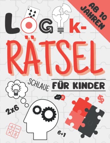 Glory Kido - Logikrätsel Für Schlaue Kinder Ab 10 Jahren: Spannende Knobelaufgaben, Matherätsel und Denkspiele mit Lösungen Logisches Denken und Konzentration ... Sudoku, Wortsuchen, Formen und mehr - Preis vom 11.10.2026 03:10:56 h