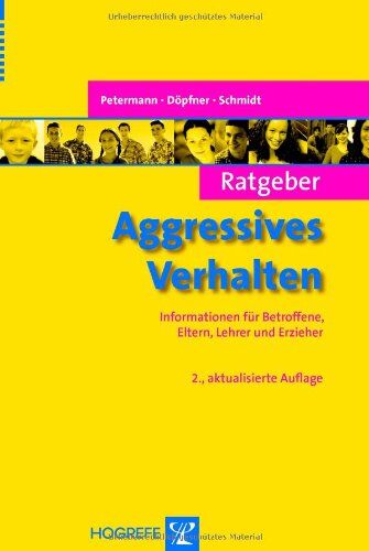 Franz Petermann - Ratgeber Aggressives Verhalten: Informationen für Betroffene, Eltern, Lehrer und Erzieher - Preis vom 09.10.2026 07:28:09 h