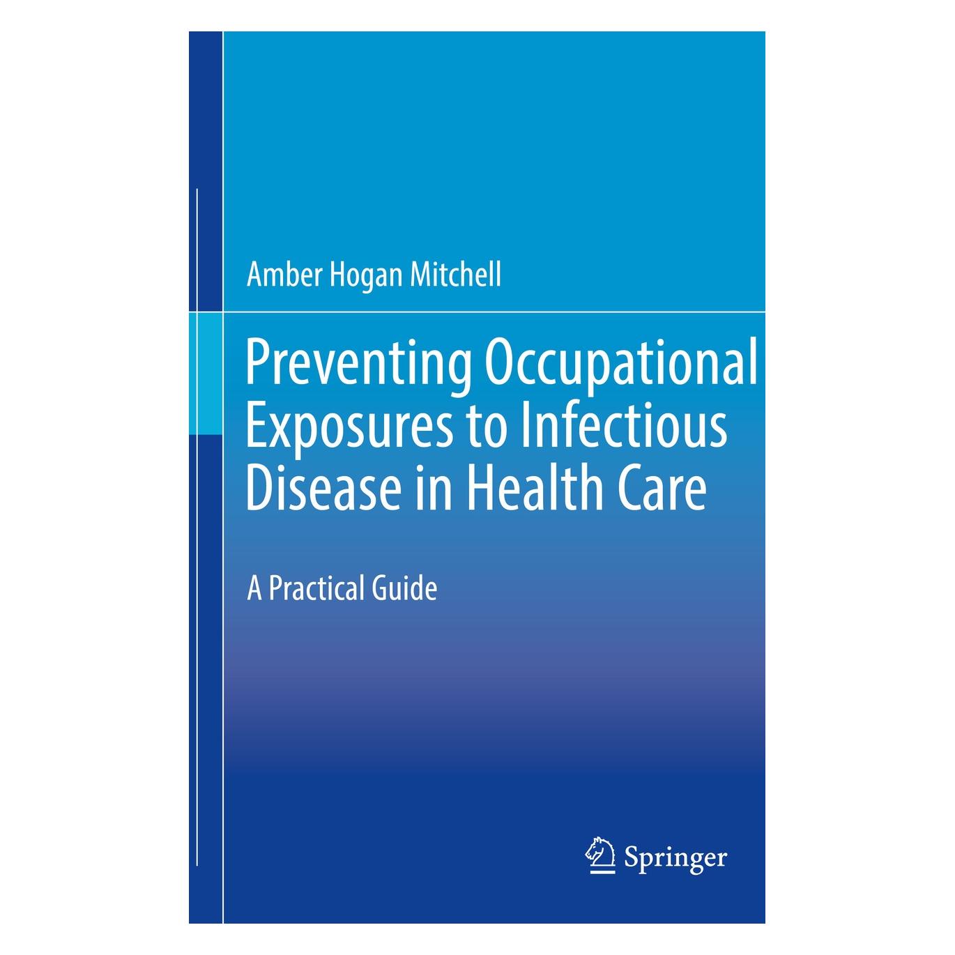 Springer Mitchell:Preventing Occupational Exposu (Englisch, Hardcover, Amber Hogan Mitchell) (9783030560386)