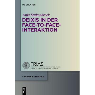 Deixis in der face-to-face-Interaktion, Gebundene Ausgabe von Anja Stukenbrock, De Gruyter, 978-3-11-030725-2