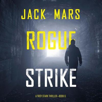 Rogue Strike (A Troy Stark Thriller—Book & 6) - Jack Mars, Audio, 9798894827278