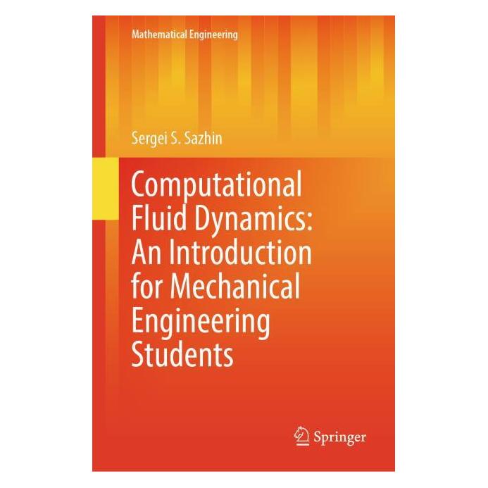 Springer Computational Fluid Dynamics: An Introduction for Mechanical Engineering Students (Englisch, Hardcover, Sergei S. Sazhin) (58158259)