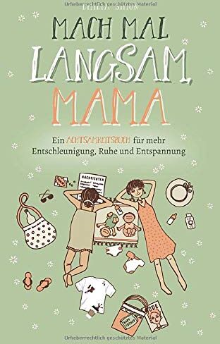 Emilia Simon - Mach mal langsam Mama - Ein Achtsamkeitsbuch für mehr Entschleunigung, Ruhe und Entspannung - Preis vom 01.10.2026 17:08:56 h