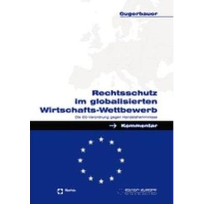 Rechtsschutz im globalisierten Wirtschafts-Wettbewerb, Gebundene Ausgabe von Norbert Gugerbauer, Nomos, 978-3-8329-1106-5