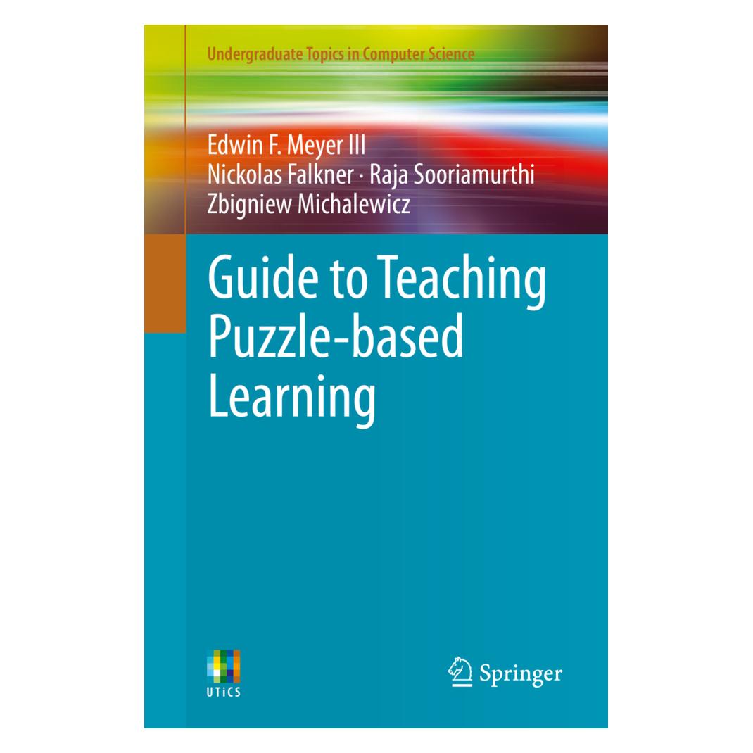 Springer Guide to Teaching Puzzle-based Learning (Englisch, Softcover, Edwin F. Meyer III, Nickolas Falkner, Raja Sooriamurthi, Zbigniew Michalewicz) (55553050)