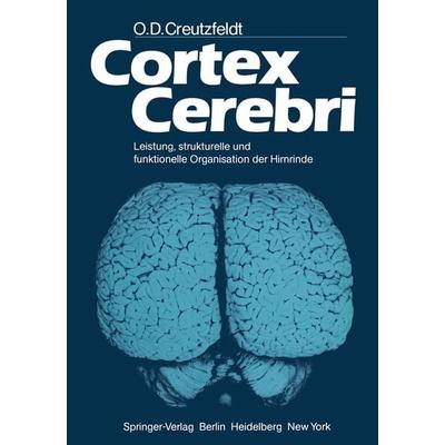 Cortex Cerebri, Taschenbuch von O. D. Creutzfeldt, Springer Berlin, 978-3-642-68963-5
