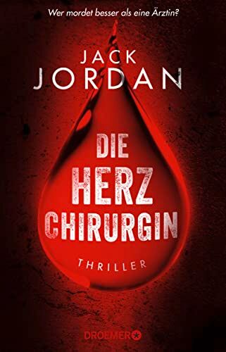 Jack Jordan - Die Herzchirurgin: Thriller Wer mordet besser als eine Ärztin? - Preis vom 02.10.2026 23:42:20 h