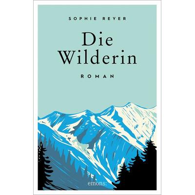 Die Wilderin, Taschenbuch von Sophie Reyer, Emons Verlag