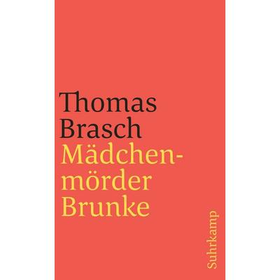 Mädchenmörder Brunke, Taschenbuch von Thomas Brasch, Suhrkamp, 978-3-518-39695-7