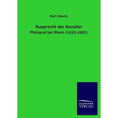 Rupprecht der Kavalier, Taschenbuch von Karl Hauck, Salzwasser, 978-3-8460-1156-0
