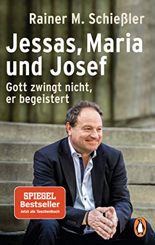 Schießler, Rainer M. - Jessas, Maria und Josef: Gott zwingt nicht, er begeistert - Preis vom 09.10.2026 07:28:09 h