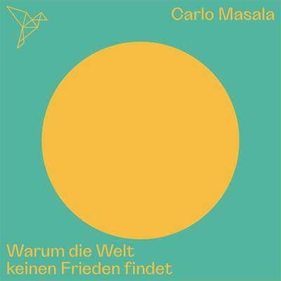 Warum die Welt keinen Frieden findet - Auf dem Punkt - Carlo Masala, Audio, 4066004619958