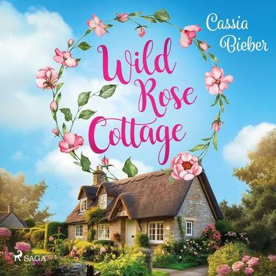 Wild Rose Cottage - Cassia Bieber, Audio, 9788727083087