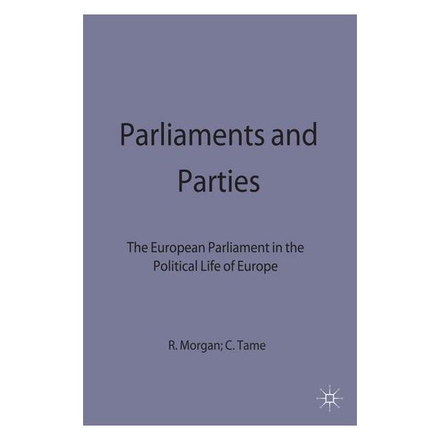 Palgrave Macmillan Uk Parliaments and Parties (Englisch, Hardcover, Clare Tame, Roger Morgan) (63037060)