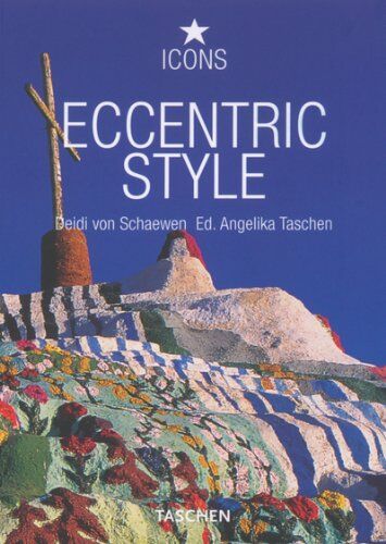 Angelika Taschen - Eccentric style : visionary environments, environnements visionnaires - Preis vom 16.10.2026 11:41:07 h