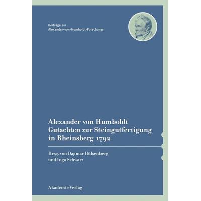 Alexander von Humboldt – Gutachten zur Steingutfertigung in Rheinsberg 1792, Gebundene Ausgabe von , De Gruyter, 978-3-05-005760-6