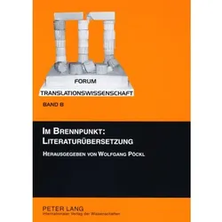 Im Brennpunkt: Literaturübersetzung, Fachbücher von Wolfgang Pöckl