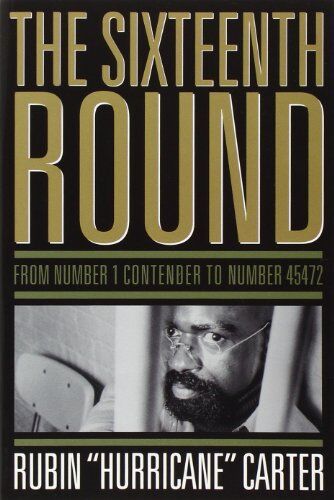 Carter, Rubin Hurricane - The Sixteenth Round: From Number 1 Contender to Number 45472 - Preis vom 16.10.2026 11:41:07 h