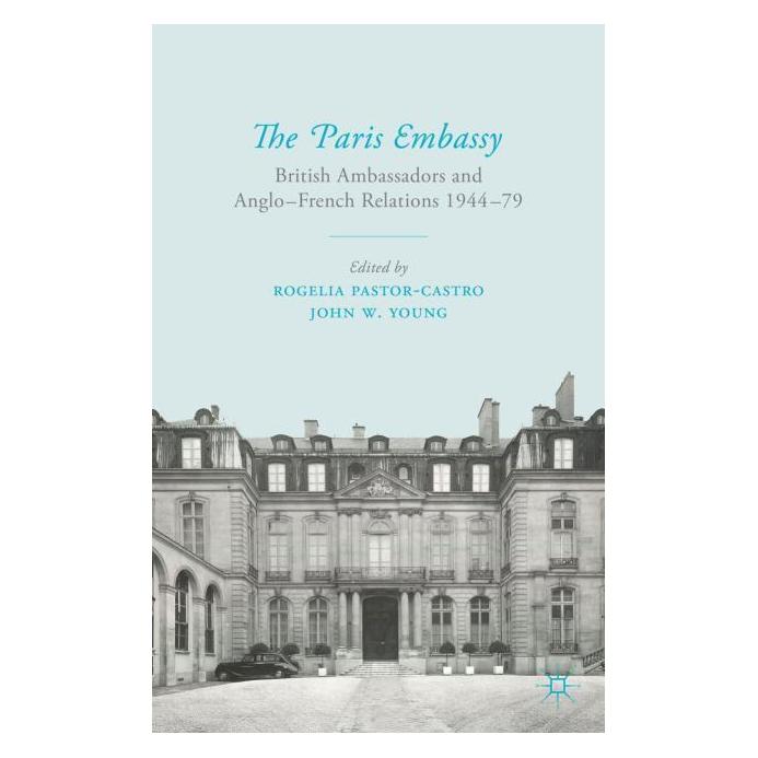 Palgrave Macmillan Uk The Paris Embassy (Englisch, Hardcover, J. Young, R. Pastor-Castro) (63036763)