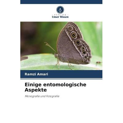 Einige entomologische Aspekte, Taschenbuch von Ramzi Amari, Verlag Unser Wissen, 978-620-5-15345-1