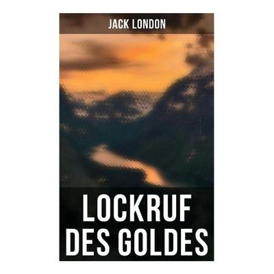 Lockruf des Goldes, Taschenbuch von Jack London, Musaicum Books, 978-80-272-6210-6