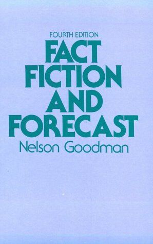 Nelson Goodman - Fact, Fiction, and Forecast - Preis vom 01.10.2026 17:08:56 h