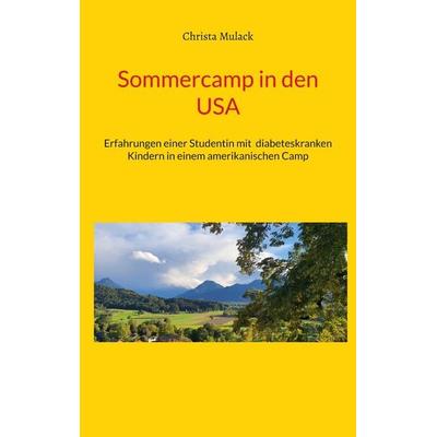 Sommercamp in den USA, Taschenbuch von Christa Mulack, BoD – Books on Demand, 978-3-7693-1980-4