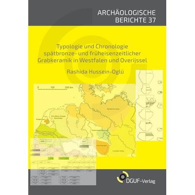 Typologie und Chronologie spätbronze- und früheisenzeitlicher Grabkeramik in Westfalen und Overijssel, Taschenbuch von Raschida Hussein-Oglü, DGUF,