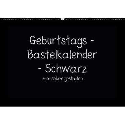 Geburtstags - Bastelkalender - Schwarz (Wandkalender immerwährend DIN A2 quer)