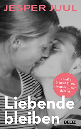 Jesper Juul - Liebende bleiben: Familie braucht Eltern, die mehr an sich denken - Preis vom 01.10.2026 17:08:56 h
