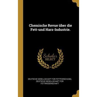 Chemische Revue Über Die Fett-Und Harz-Industrie., Gebundene Ausgabe von , Creative Media Partners, LLC, 978-0-341-22073-2