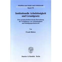 Institutionelle Arbeitslosigkeit und Grundgesetz., Fachbücher von Frank Rütten