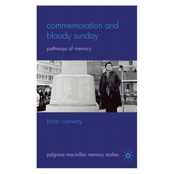Palgrave Macmillan Uk Conway:Commemoration and Bloody Sunday (Englisch, Hardcover, B. Conway) (63050691)
