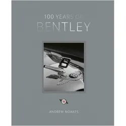 100 Years of Bentley - reissue, Ratgeber von Andrew Noakes
