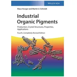 Industrial Organic Pigments, Fachbücher von Klaus Hunger, Stefan Wannemacher, Friedrich Reisinger, Martin U. Schmidt, Thomas Heber