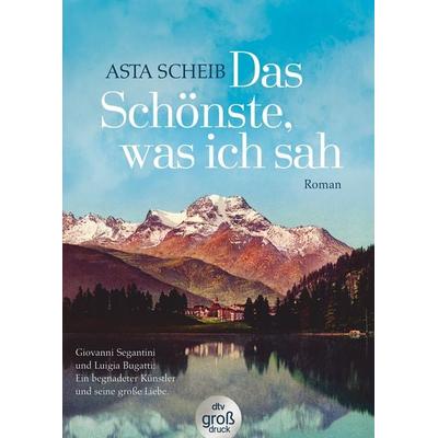 Das Schönste, was ich sah, Taschenbuch von Asta Scheib, dtv, 978-3-423-25434-2