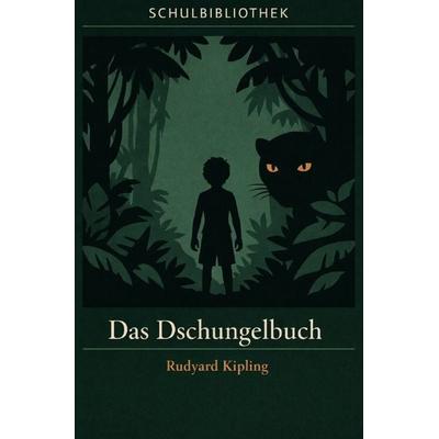 Schulbibliothek - Bücher für Schulen / Das Dschungelbuch, Taschenbuch von Rudyard Kipling, Epubli, 978-3-565-22337-4