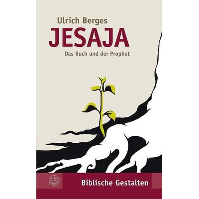 Jesaja, Taschenbuch von Ulrich Berges, Evangelische Verlagsanstalt, 978-3-374-02752-1