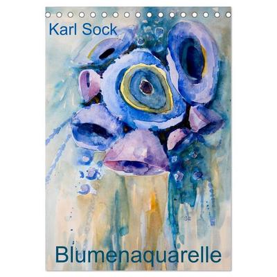 Karl Sock Blumenaquarelle (Tischkalender 2026 DIN A5 hoch), CALVENDO Monatskalender