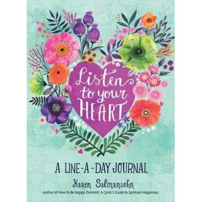 Listen to Your Heart: A Line-A-Day Journal with Prompts, Taschenbuch von Karen Salmansohn, Simon & Schuster N.Y., 978-1-5248-5566-6