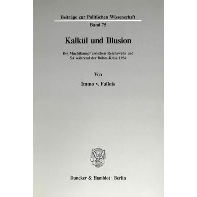 Kalkül und Illusion., Taschenbuch von Immo Fallois, Duncker & Humblot, 978-3-428-07975-9