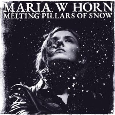 Melting Pillars of Snow - Maria W. Horn, Vinyl